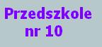 Przedszkole nr 10