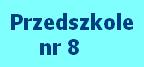 Przedszkole nr 8